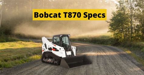 how much does a t870 bobcat skid steer weight|2020 bobcat t870 specs.